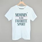 Mommin' Is My Favorite Sport