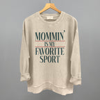 Mommin' Is My Favorite Sport