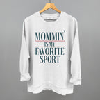 Mommin' Is My Favorite Sport